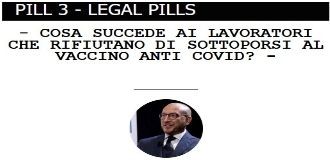 COSA SUCCEDE AI LAVORATORI CHE RIFIUTANO DI SOTTOPORSI AL VACCINO ANTI COVID?